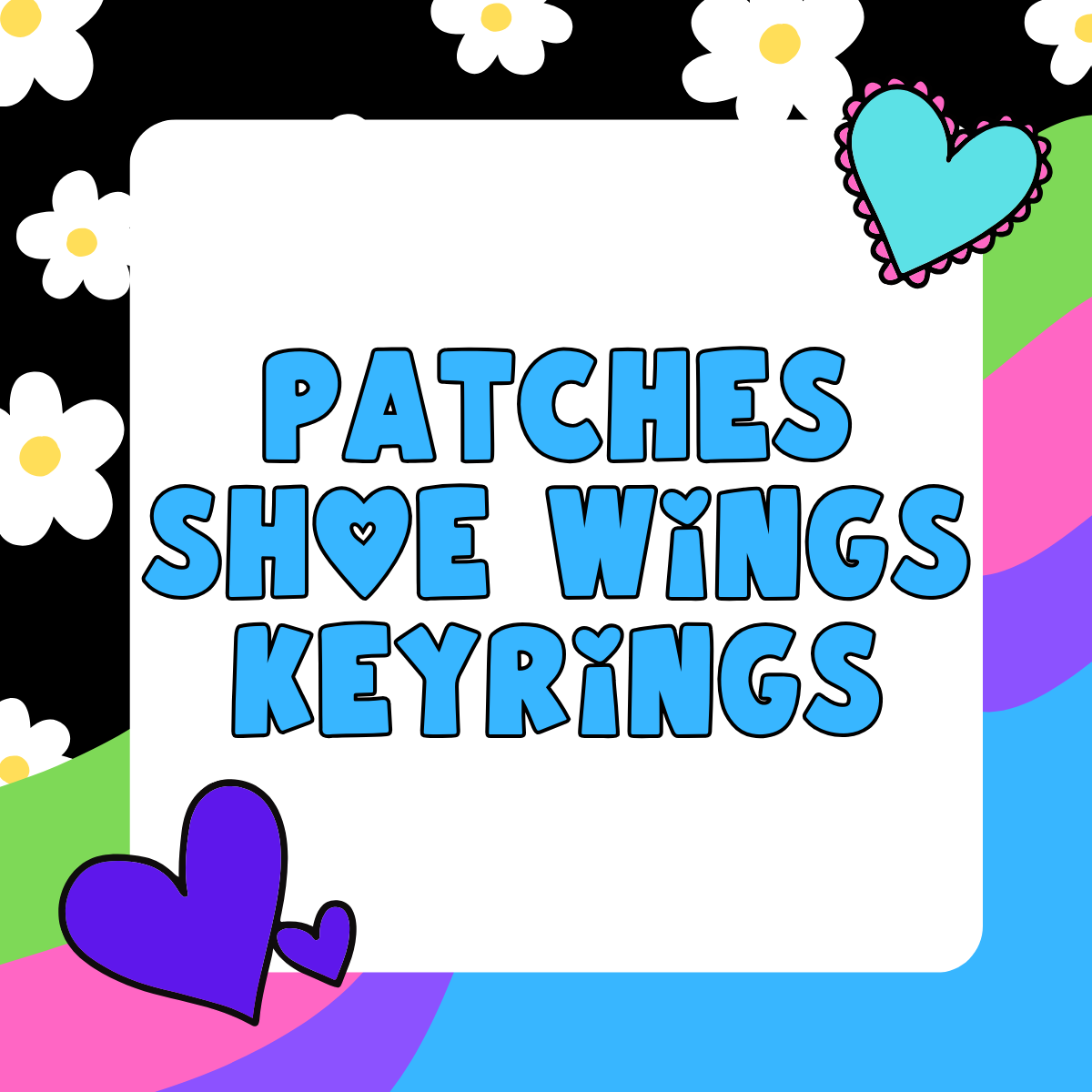 Patches, Keyrings, Shoe wings