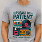 Please be patient