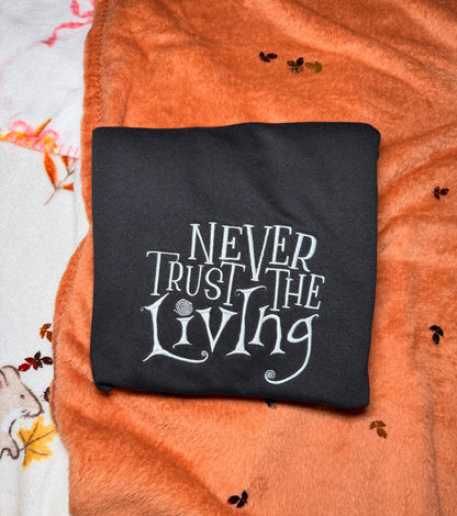 Never trust the living
