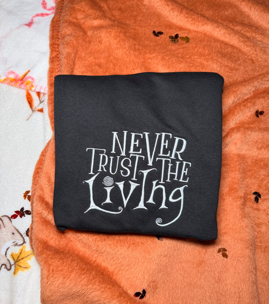 Never trust the living